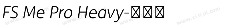 FS Me Pro Heavy字体转换 FS Me Pro Heavy字体转换
